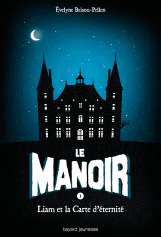 Le manoir, tome 1 : Liam et la carte d'éternité, de E. Brissou-Pellen.
