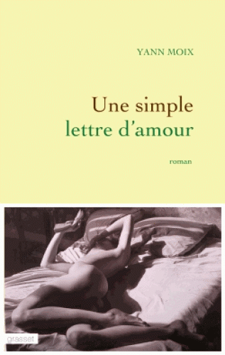 resume une simple lettre d amour une simple lettre d amour de yann moix lectures nos 2 resume une simple lettre d amour une simple lettre d amour de yann moix lectures nos 2
