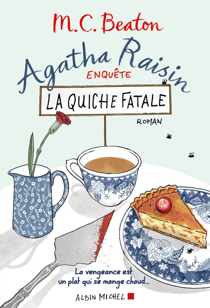 Agatha Raisin - La quiche fatale - Editions Albin Michel - Chronique prévue le ...