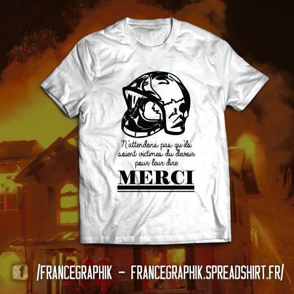T-shirt - Victime du devoir - Merci Pompier - disponible en T-shirt, débardeur, sweatshirt, casquette, mug, tasse, sac, bag, badge, body, etc...