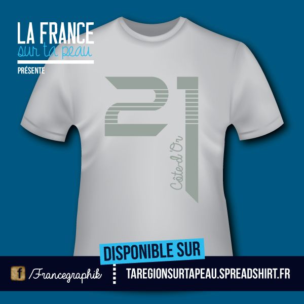 T-shirt: France - Bourgogne - Côte d'Or - Département 21 - disponible en T-shirt, débardeur, sweatshirt, casquette, mug, tasse, sac, bag, badge, body, etc...