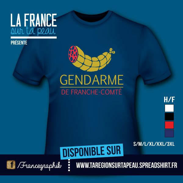 T-shirt: Franche-Comté - Gendarme de Franche-Comté - disponible en T-shirt, débardeur, sweatshirt, casquette, mug, tasse, sac, bag, badge, body, etc...