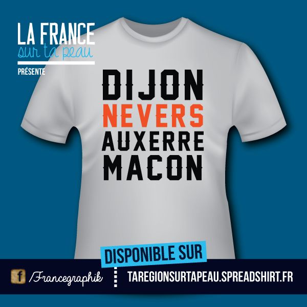 T-shirt: France - Bourgogne - Nevers - Ville de Bourgogne - disponible en T-shirt, débardeur, sweatshirt, casquette, mug, tasse, sac, bag, badge, body, etc...