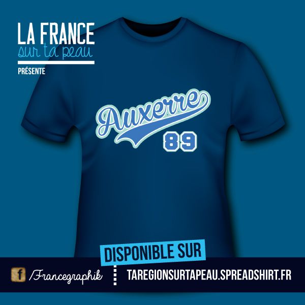 T-shirt: France - Bourgogne - Auxerre 89 - disponible en T-shirt, débardeur, sweatshirt, casquette, mug, tasse, sac, bag, badge, body, etc...