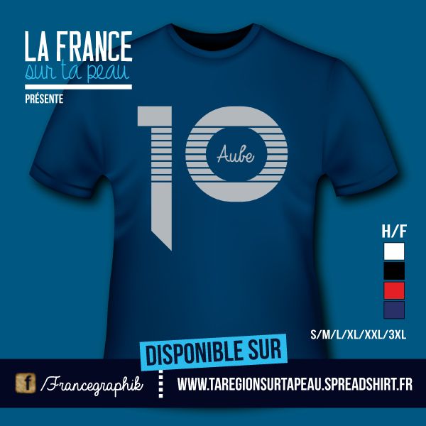 T-shirt: France - Champagne-Ardenne - Aube - Département 10 - disponible en T-shirt, débardeur, sweatshirt, casquette, mug, tasse, sac, bag, badge, body, etc...