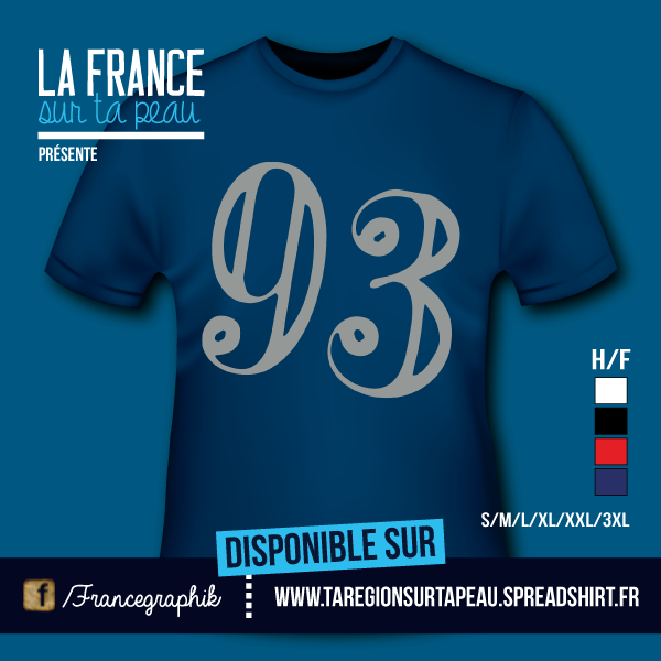 T-shirt - France - île de France - Seine-Saint-Denis - Département 93 - disponible en T-shirt, débardeur, sweatshirt, casquette, mug, tasse, sac, bag, badge, body, etc...