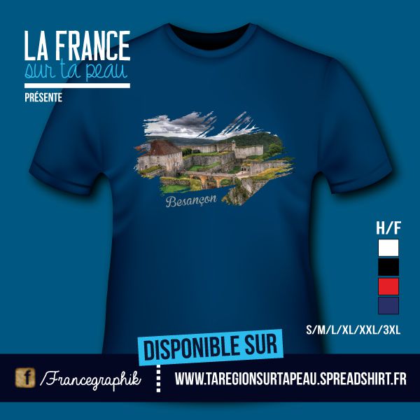T-shirt: Franche-Comté - Château de Besançon - disponible en T-shirt, débardeur, sweatshirt, casquette, mug, tasse, sac, bag, badge, body, etc...