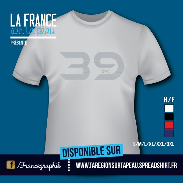 T-shirt: Franche-Comté - Jura - Département 39 - disponible en T-shirt, débardeur, sweatshirt, casquette, mug, tasse, sac, bag, badge, body, etc...