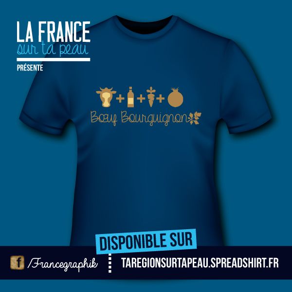 T-shirt: France - Bourgogne - Boeuf bourguignon - disponible en T-shirt, débardeur, sweatshirt, casquette, mug, tasse, sac, bag, badge, body, etc...