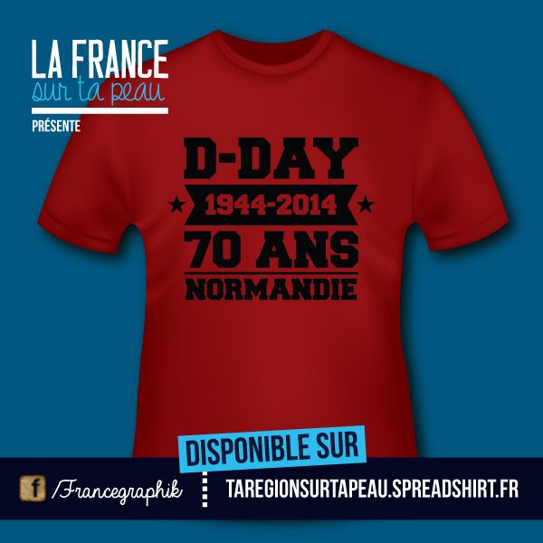 T-shirt France - Basse et Haute Normandie - D-Day - 1944 - 2014 - 70 ans
