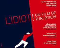 L'Idiot ! - film russe écrit et réalisé par Youri Bykov – 2014