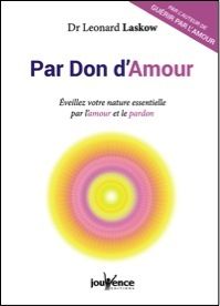 La guérison par l'amour - Dr Leonard Laskow