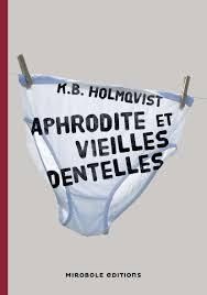 Aphrodite et vieilles dentelles - Mirobole Éditions