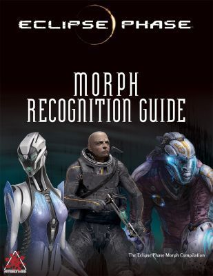 &quot;Eclipse Phase : Morph Recognition Guide&quot;