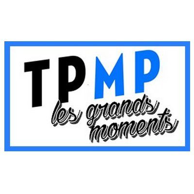 TPMP, LES GRANDS MOMENTS