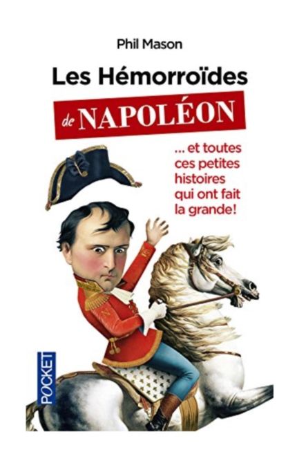 Les Hémorroïdes de Napoléon - Phil Mason