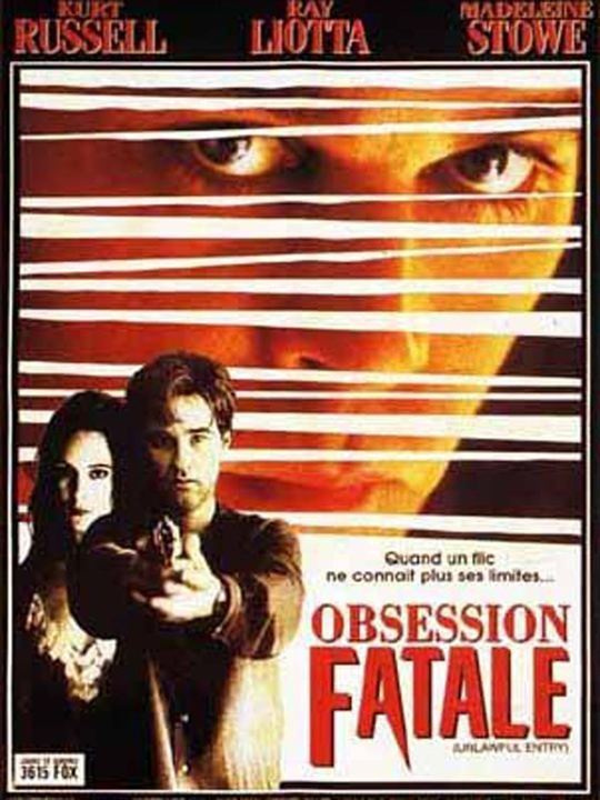 OBSESSION FATALE (Unlawful entry)