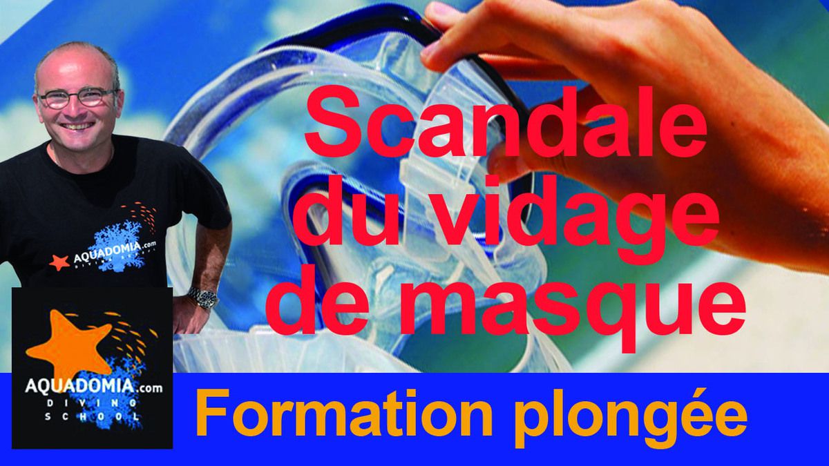 Scandale du vidage de masque : un secret bien gardé en plongée ! -  Formation plongée - blog Aquadomia