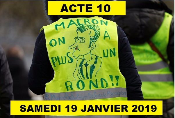 L'ACTE 10 des GILETS JAUNES samedi 19 janvier 2019 : de nombreuses  initiatives annoncées à Paris et dans les régions - Commun COMMUNE [le blog  d'El Diablo]