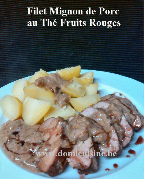 Filet Mignon de Porc au Thé &quot;Fruits Rouges&quot; ...