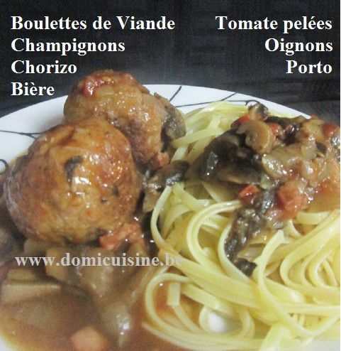 Boulettes de Viande à la Portugaise (Champignons, Porto et Chorizo) ...
