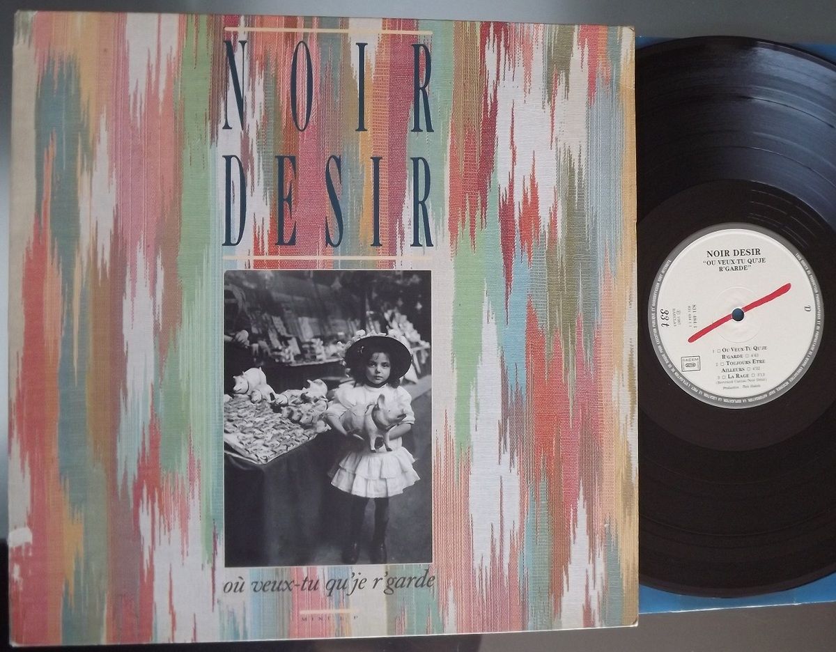 Noir Désir Où Veux Tu Qu Je R Garde Titres Noir désir... - Passion vinyles