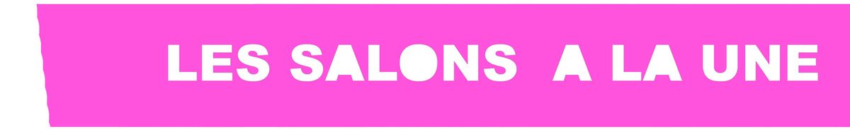 Salons à la une