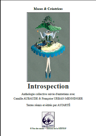 Astartê, Introspection. Anthologie collective  suivie... aux éditions Pan des muses, collection Muses &amp; Créatrices, 2015