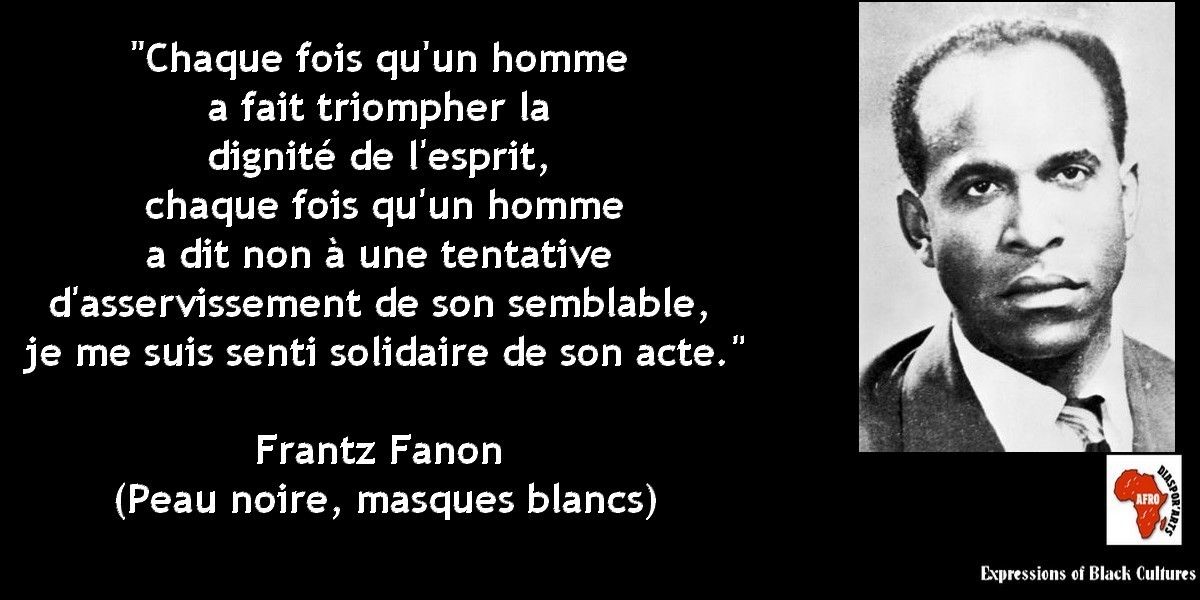 Franz Fanon. Des Antilles à l�Algérie, pour une autre
