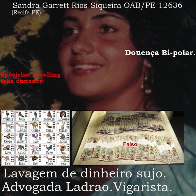 Sandra Garrett OAB/PE 12636 - Bandida - Lavagem de dinheiro sujo.