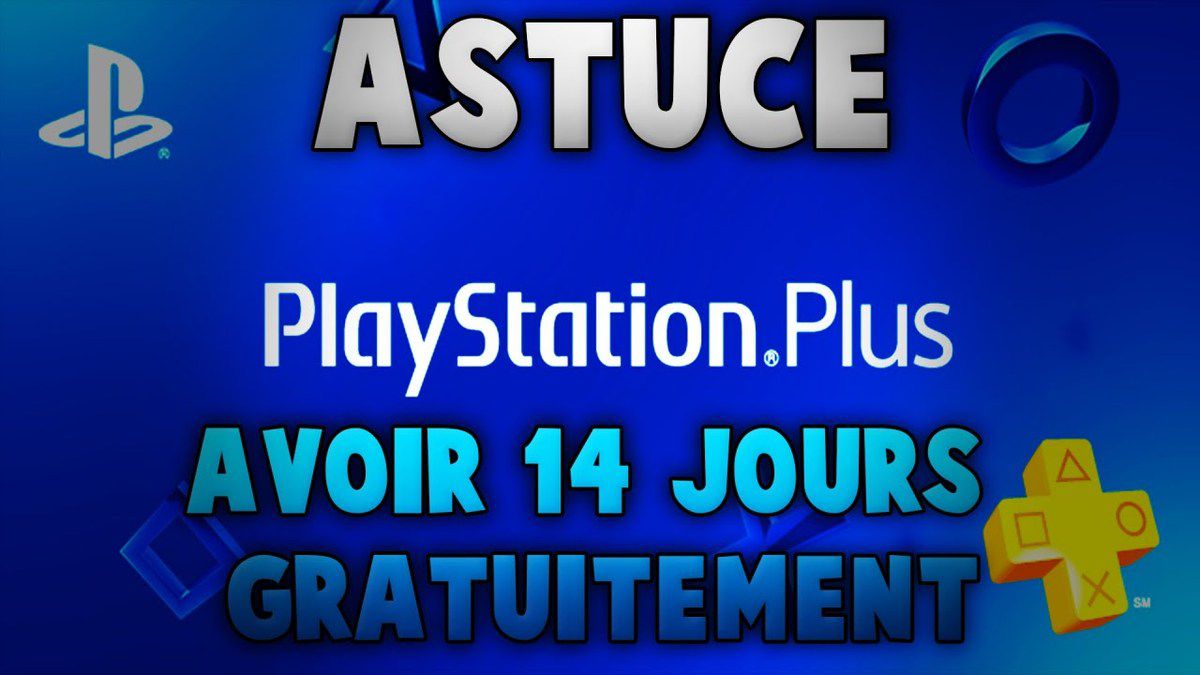Ps3 -Ps4 / Astuce : obtenir gratuitement 14 jours de PlayStation plus -  Game-Astuces.com