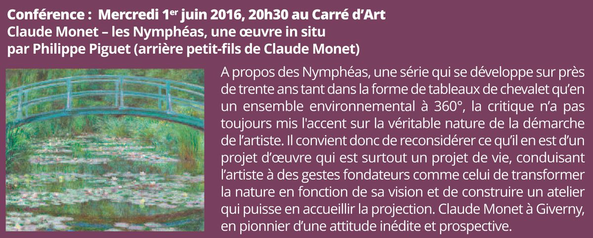 A Montgeron (91), ce mercredi 1er juin 2016, à 20h30, au Carré d'Art, dans le cadre de &quot;Jardin Passion&quot;, conférence sur le thème &quot;Claude Monet - les Nymphéas, une oeuvre in situ&quot;...