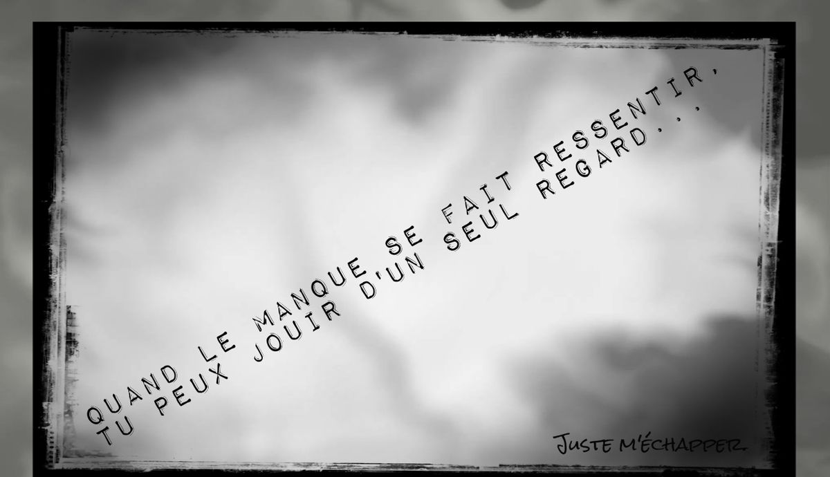 Citation n°5. - Juste m'échapper.