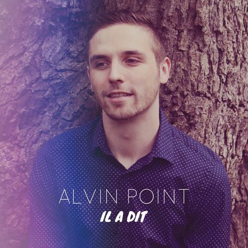 Succombez à Alvin Point et à son titre « Il A Dit » !