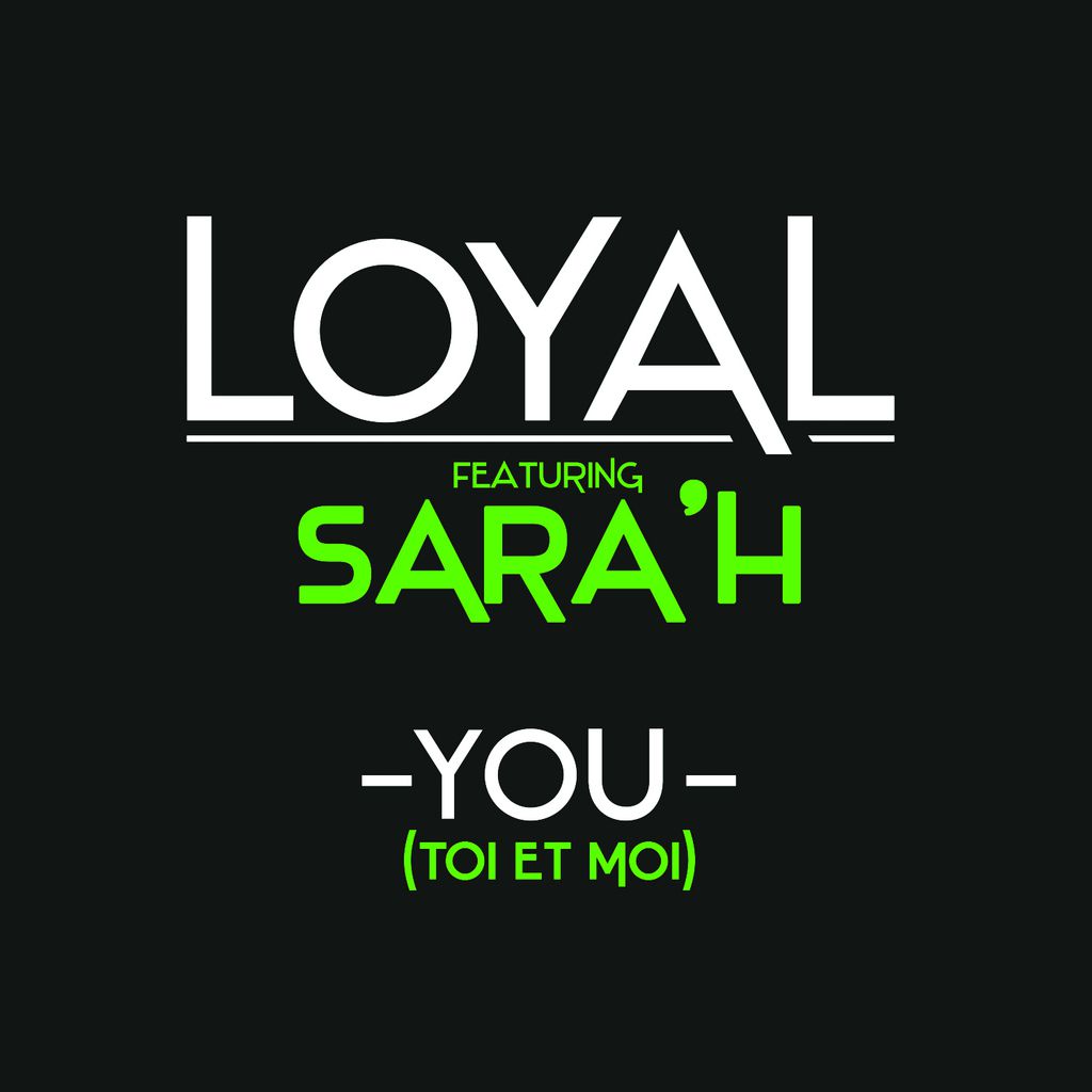 Rencontre avec Loyal au top avec leur single « You (Toi Et Moi) » !