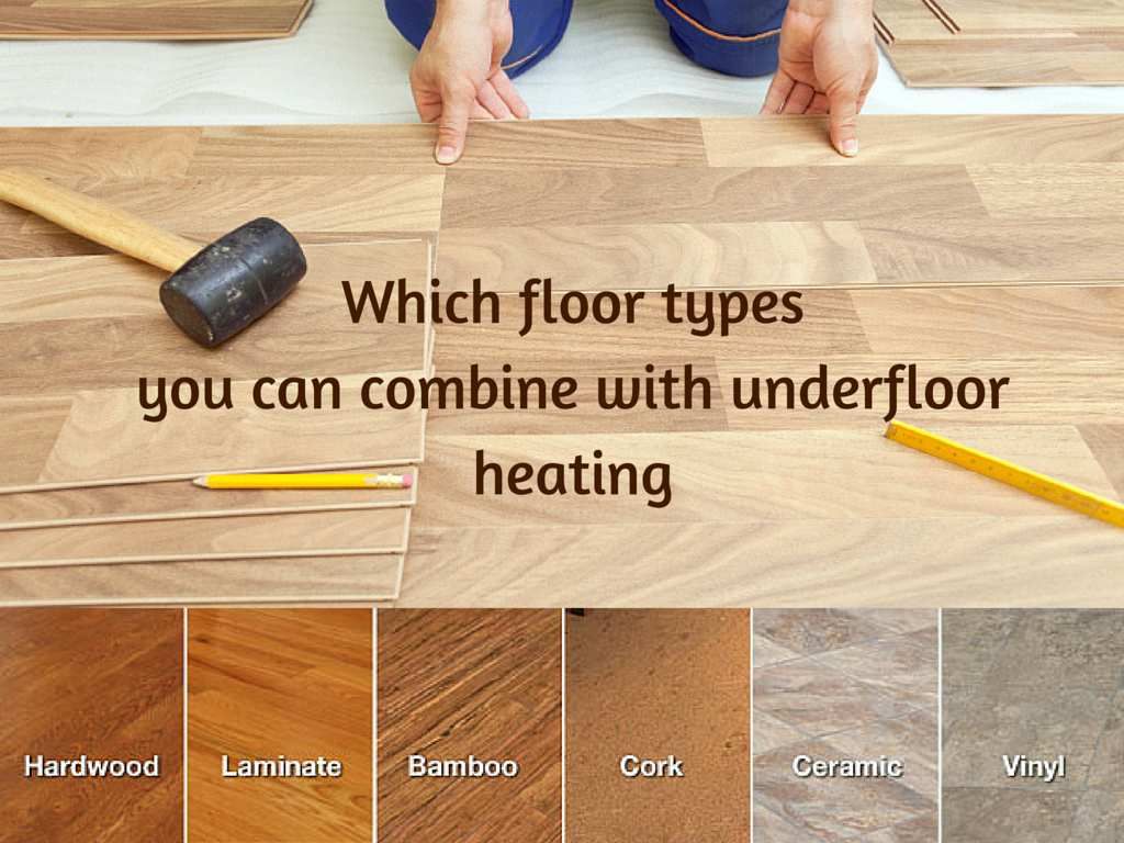 Which Floor Types You Can Combine With Underfloor Heating My Cozy Home