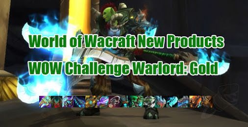 World of Warcraft New Products: WOW Challenge Warlord: Gold Price: £39.72 / $59.00 / €54.89