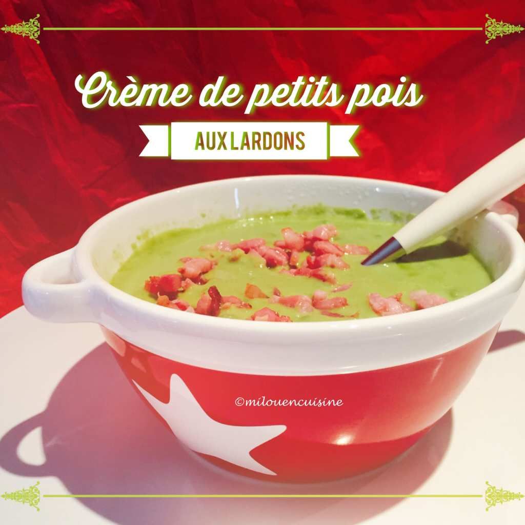 Crème de petits pois aux lardons - Milou en cuisine