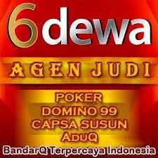 6dewa.net Agen Judi Poker Domino99 Capsa Susun AduQ BandarQ Terpercaya Indonesia