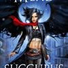 Richelle Mead: Georgina Kincaid: Tome 1: Succubus blues