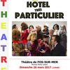 Hôtel Très Particulier au Théâtre de Fos