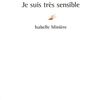 Je suis très sensible