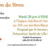 Gestion du Stress - Mardi 28 juin 15h30 Lille Bois Blancs