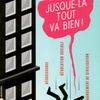 Jusque-là tout va bien !