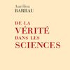 De la vérité dans les sciences