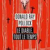 Le Diable tout le Temps, de Donald RAY POLLOCK