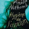 Hygiène de l'Assassin, d'Amélie NOTHOMB