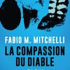 La compassion du diable, de Fabio M. MITCHELLI