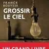 Grossir le ciel, de Franck BOUYSSE