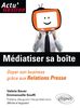 Médiatiser sa boîte - quelques extraits